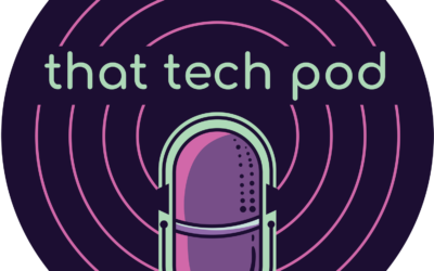 Podcast Feature: That Tech Pod